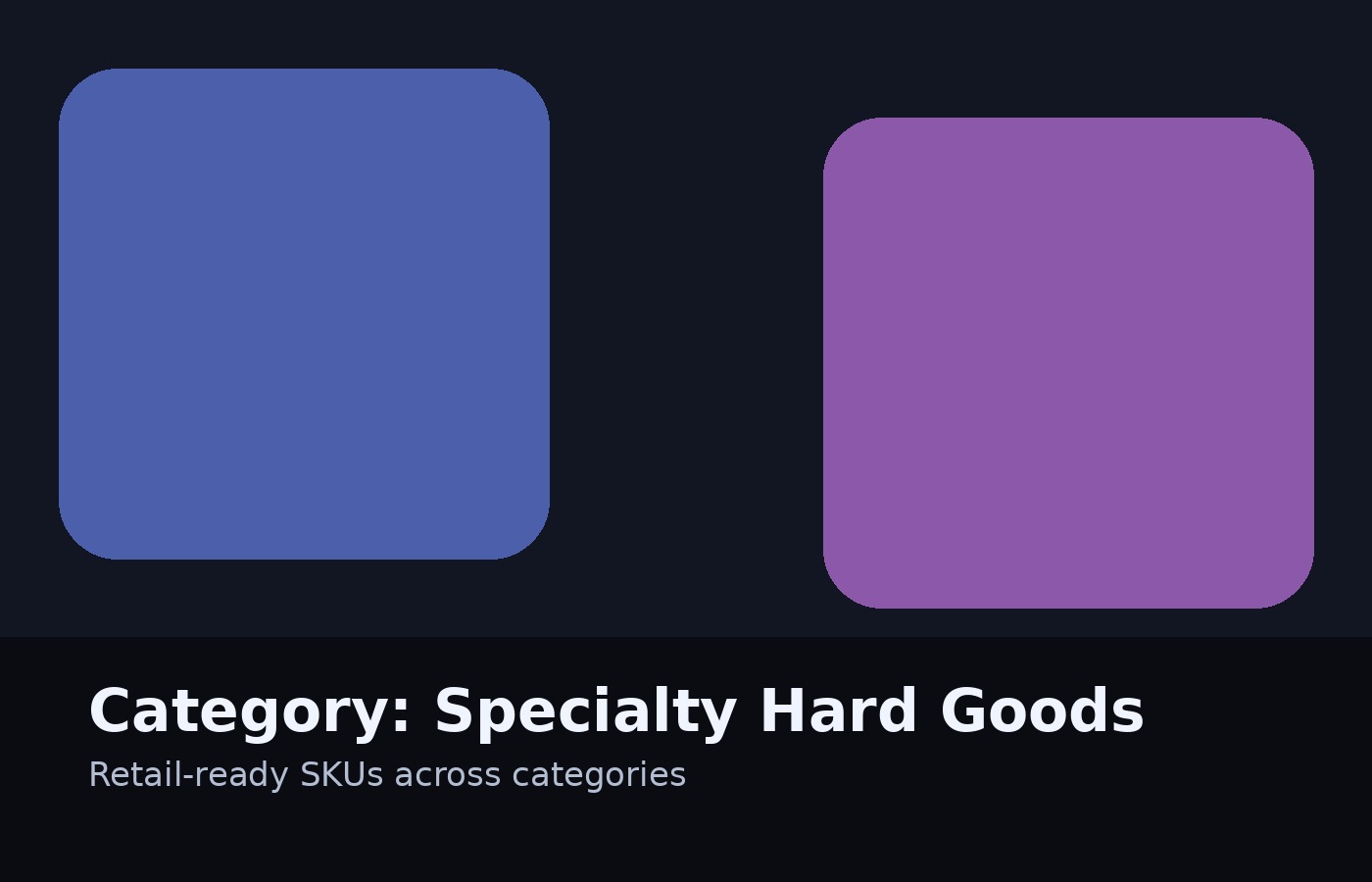 Specialty Hard Goods